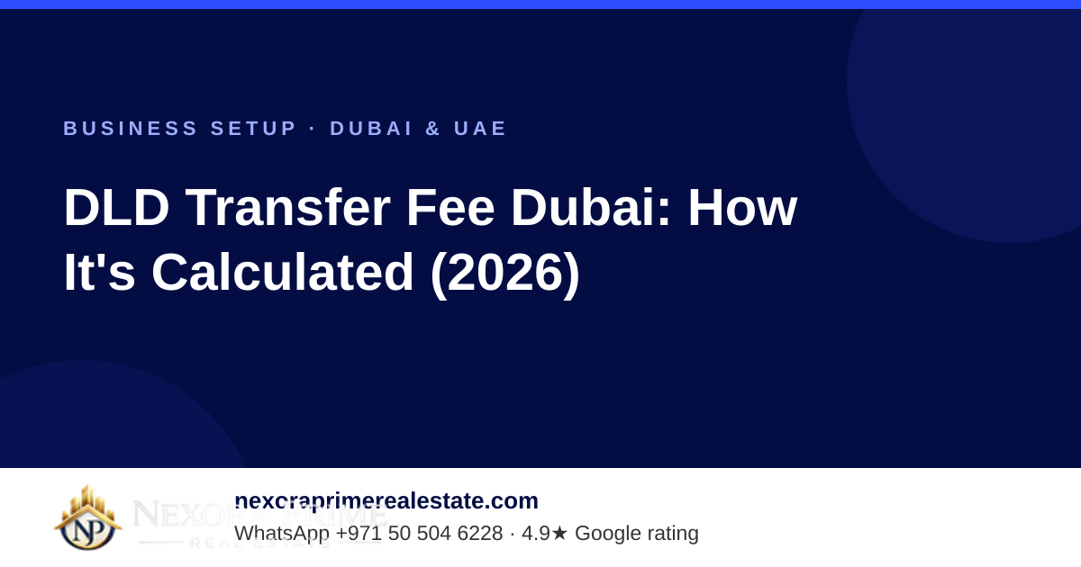 DLD Transfer Fee Dubai: How It's Calculated (2026)